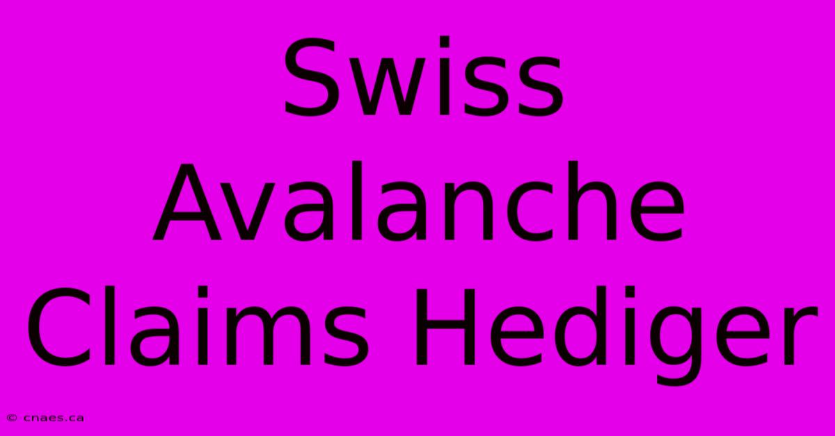 Swiss Avalanche Claims Hediger