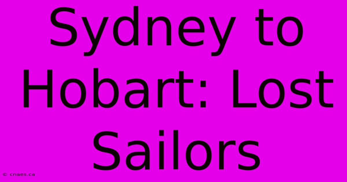 Sydney To Hobart: Lost Sailors