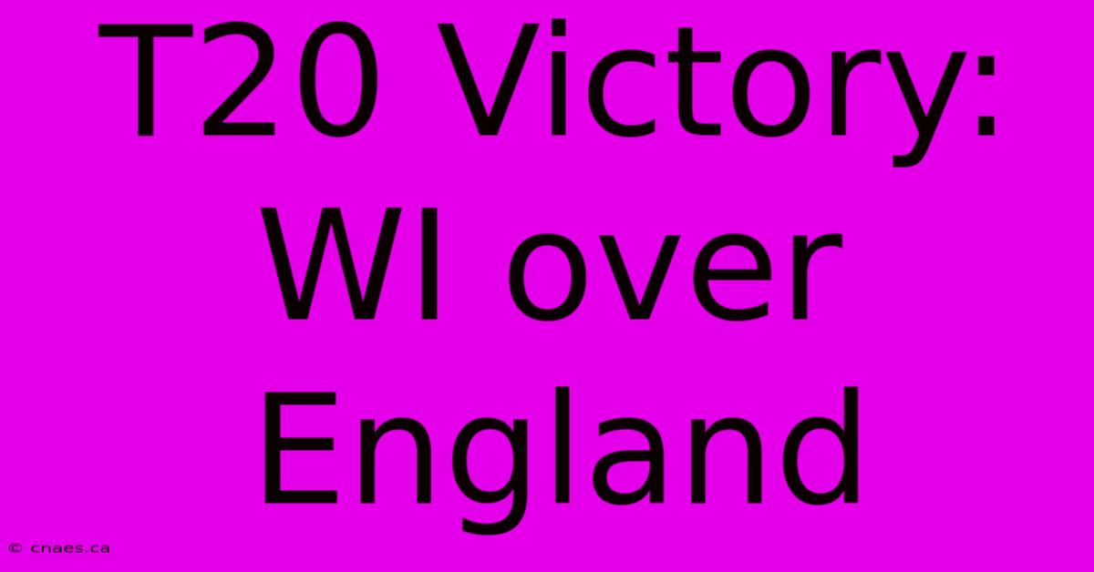 T20 Victory: WI Over England