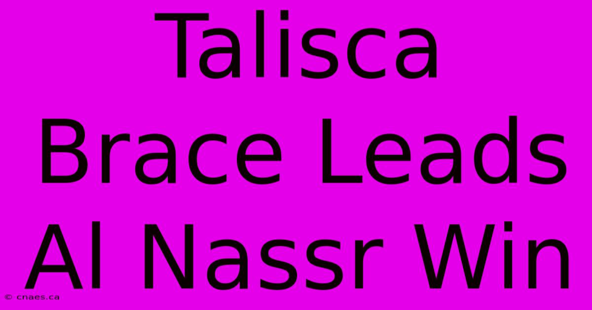 Talisca Brace Leads Al Nassr Win