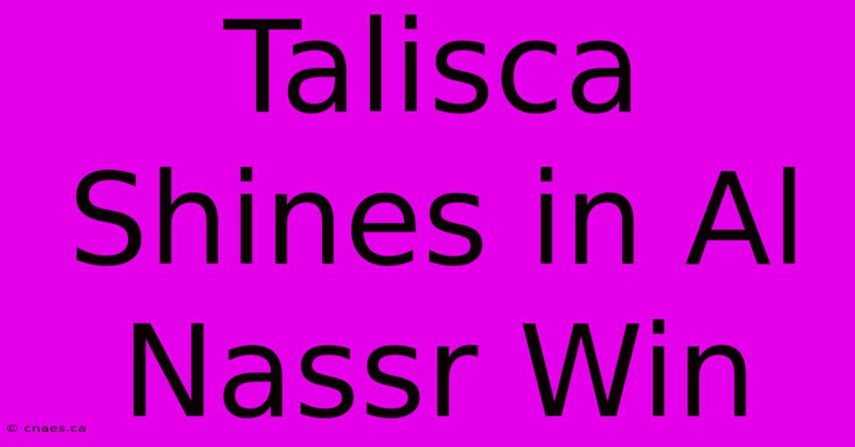 Talisca Shines In Al Nassr Win