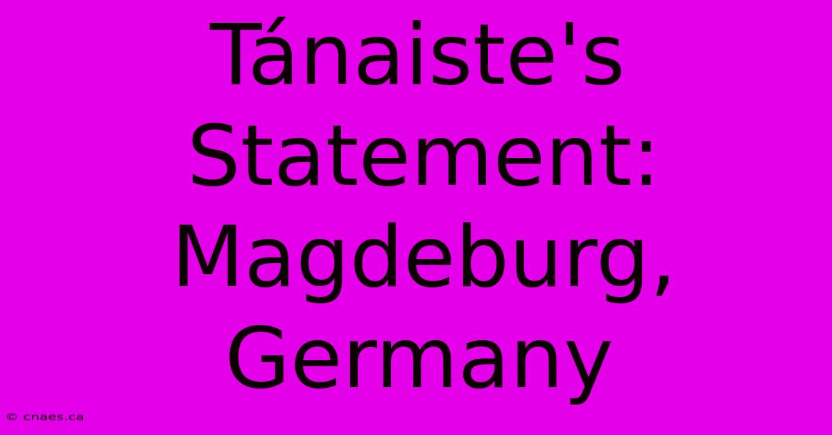 Tánaiste's Statement: Magdeburg, Germany