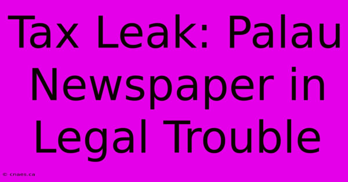 Tax Leak: Palau Newspaper In Legal Trouble