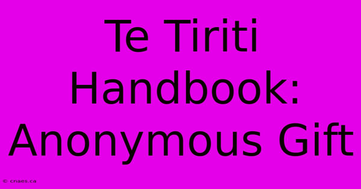 Te Tiriti Handbook: Anonymous Gift