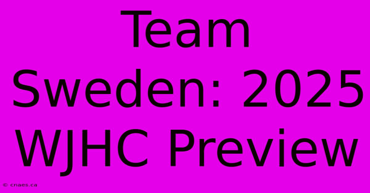 Team Sweden: 2025 WJHC Preview