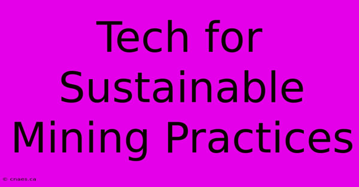 Tech For Sustainable Mining Practices