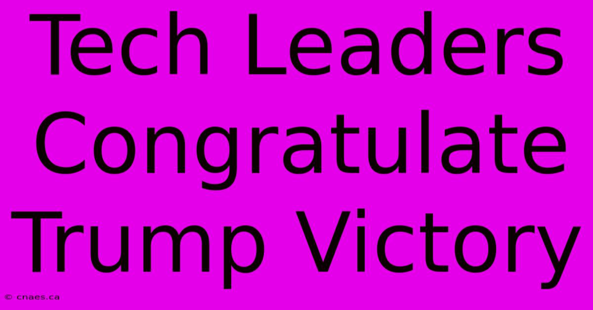 Tech Leaders Congratulate Trump Victory