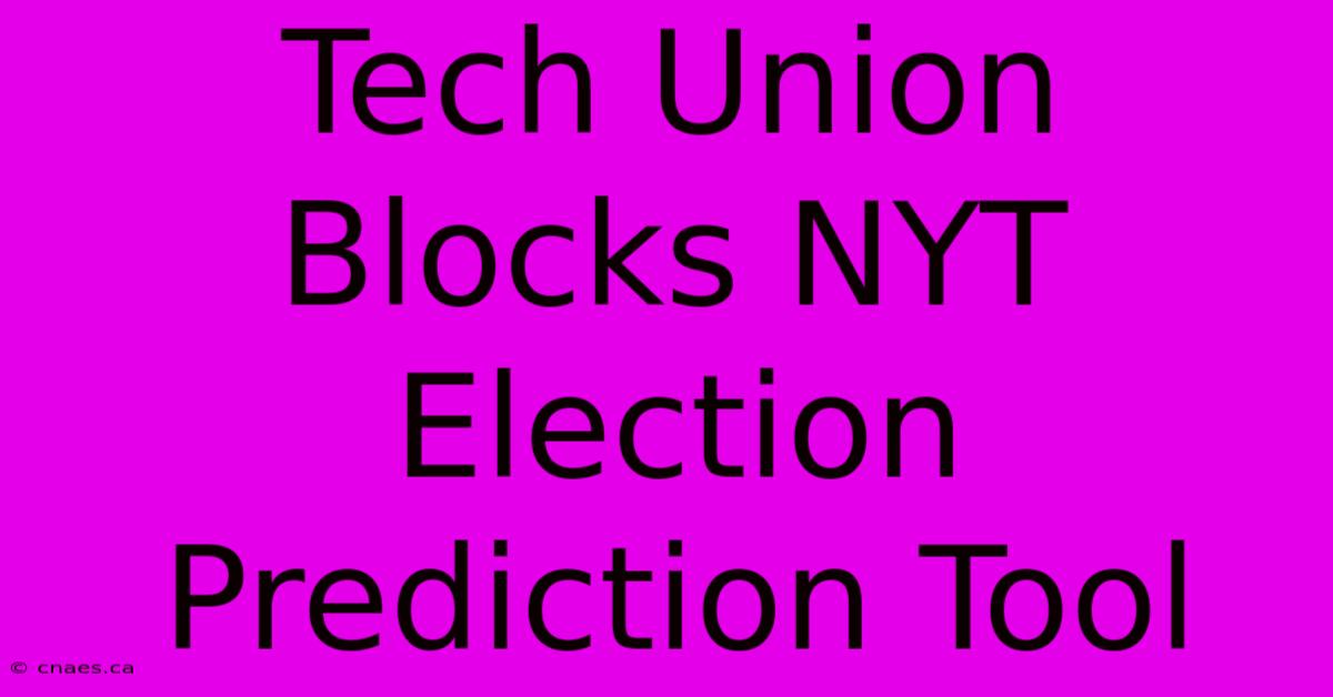 Tech Union Blocks NYT Election Prediction Tool