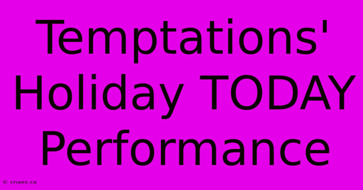 Temptations' Holiday TODAY Performance