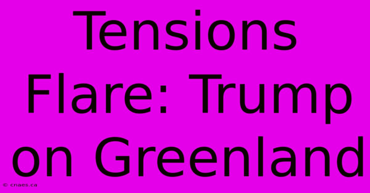 Tensions Flare: Trump On Greenland