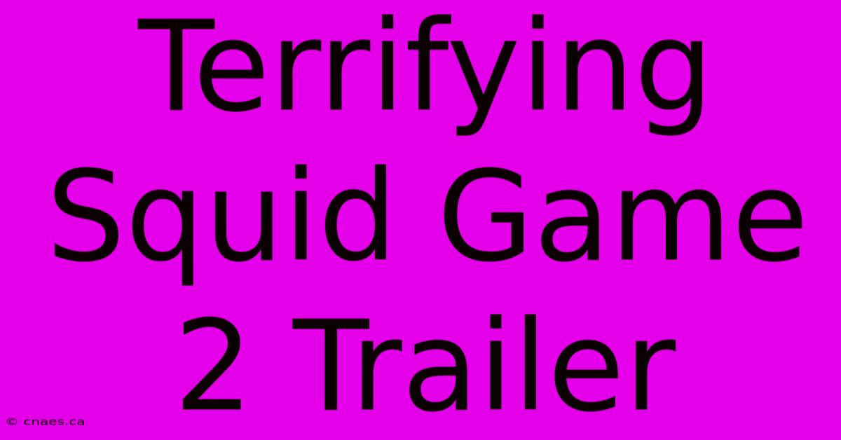 Terrifying Squid Game 2 Trailer