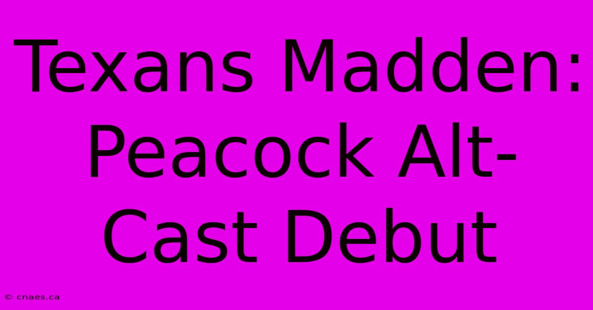 Texans Madden: Peacock Alt-Cast Debut