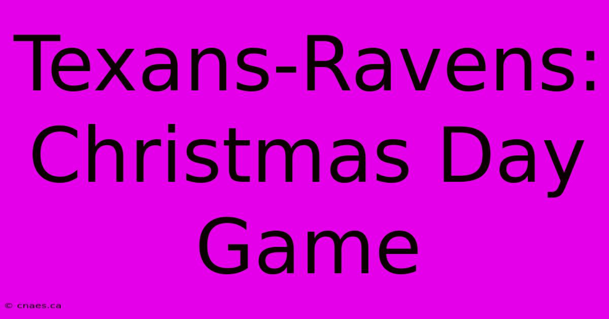 Texans-Ravens: Christmas Day Game