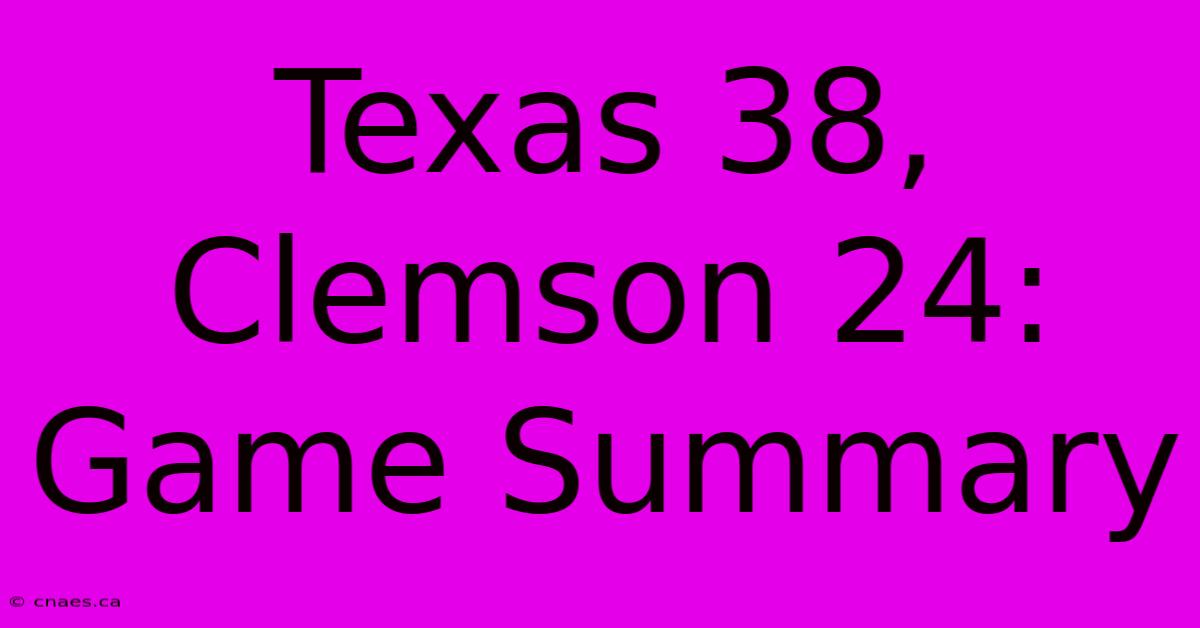 Texas 38, Clemson 24: Game Summary