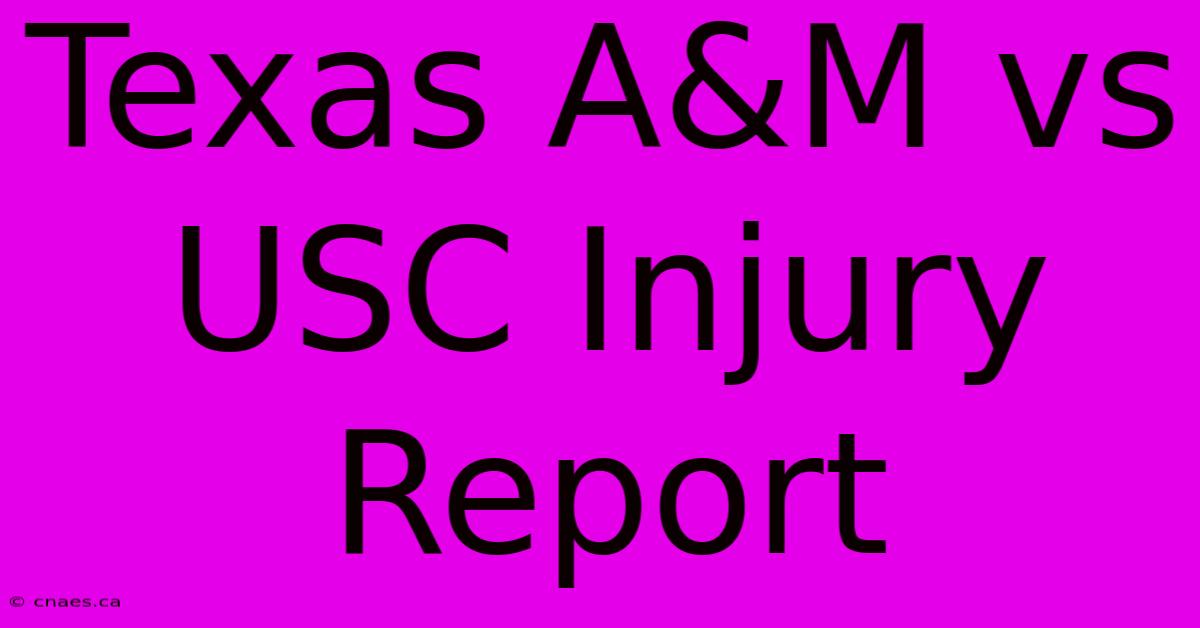 Texas A&M Vs USC Injury Report