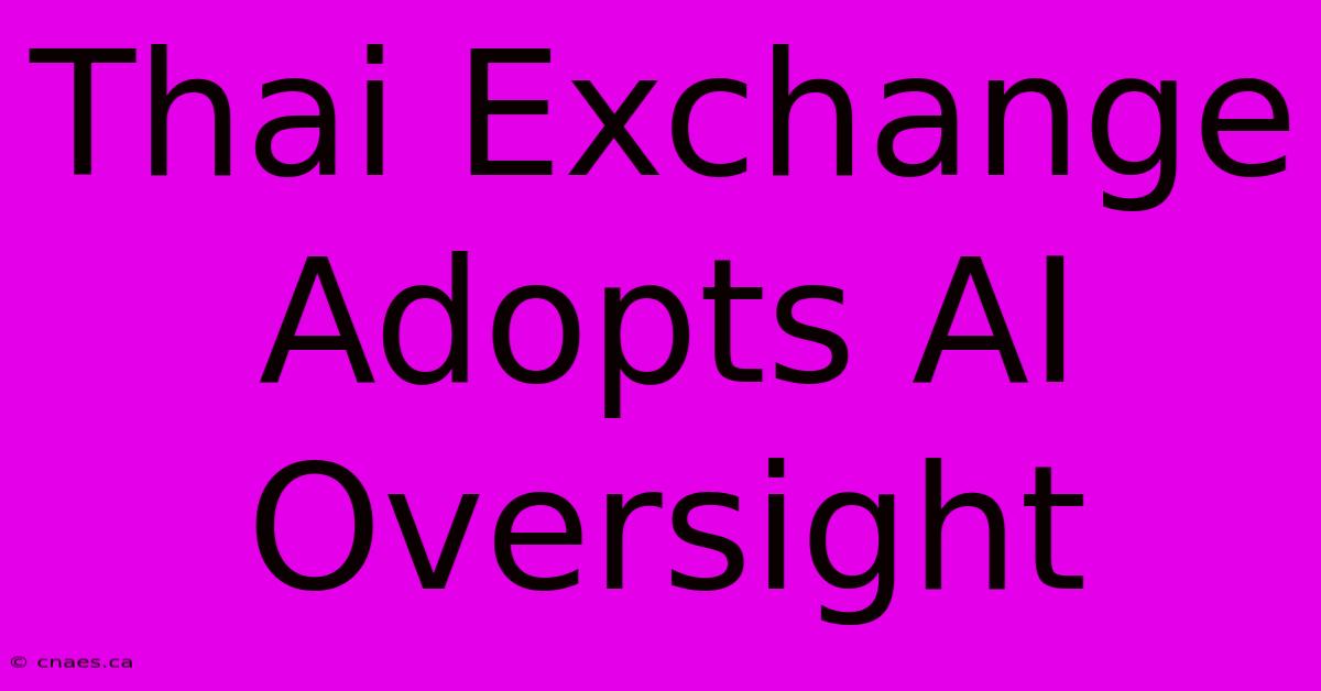 Thai Exchange Adopts AI Oversight