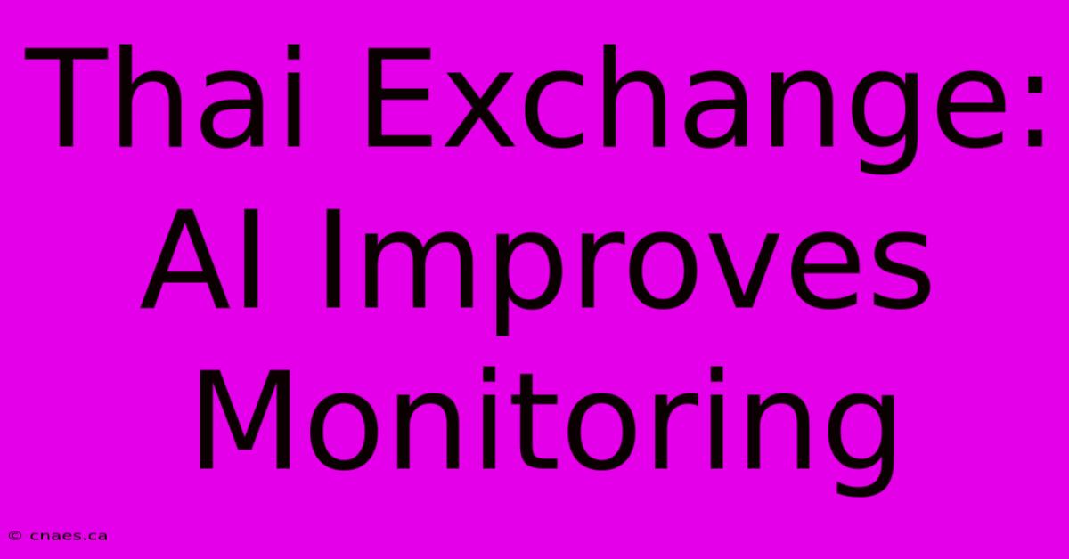 Thai Exchange: AI Improves Monitoring