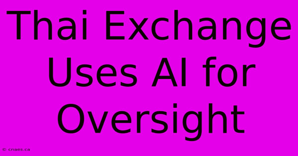 Thai Exchange Uses AI For Oversight