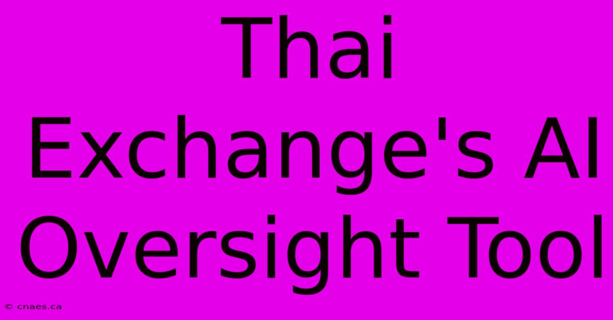 Thai Exchange's AI Oversight Tool