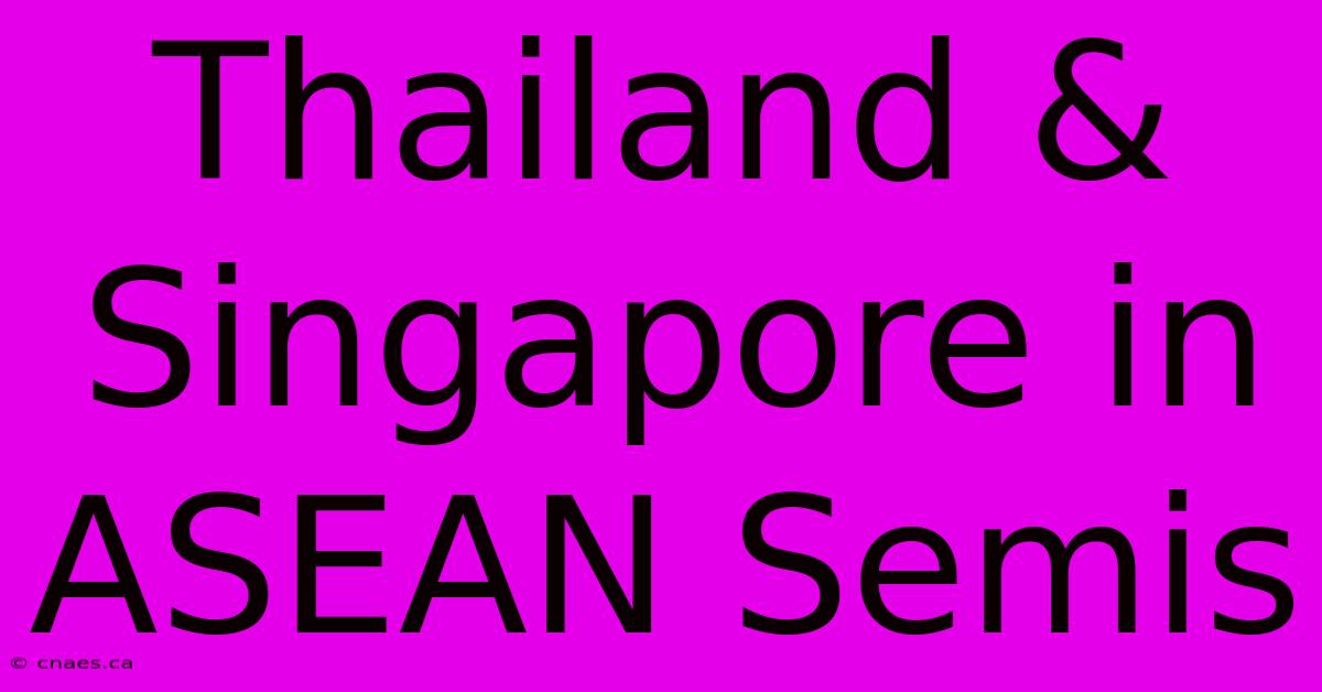 Thailand & Singapore In ASEAN Semis