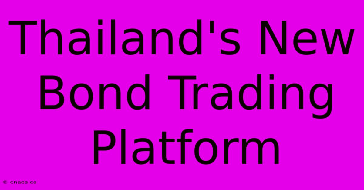 Thailand's New Bond Trading Platform