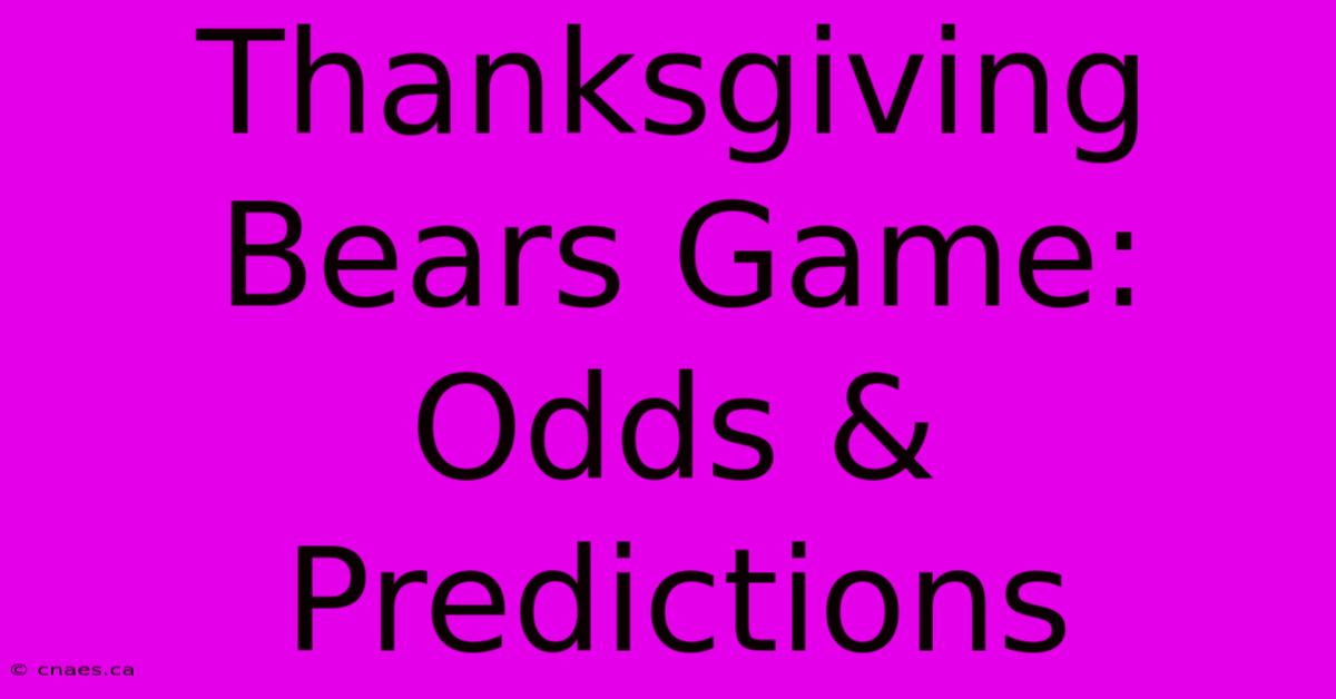 Thanksgiving Bears Game: Odds & Predictions