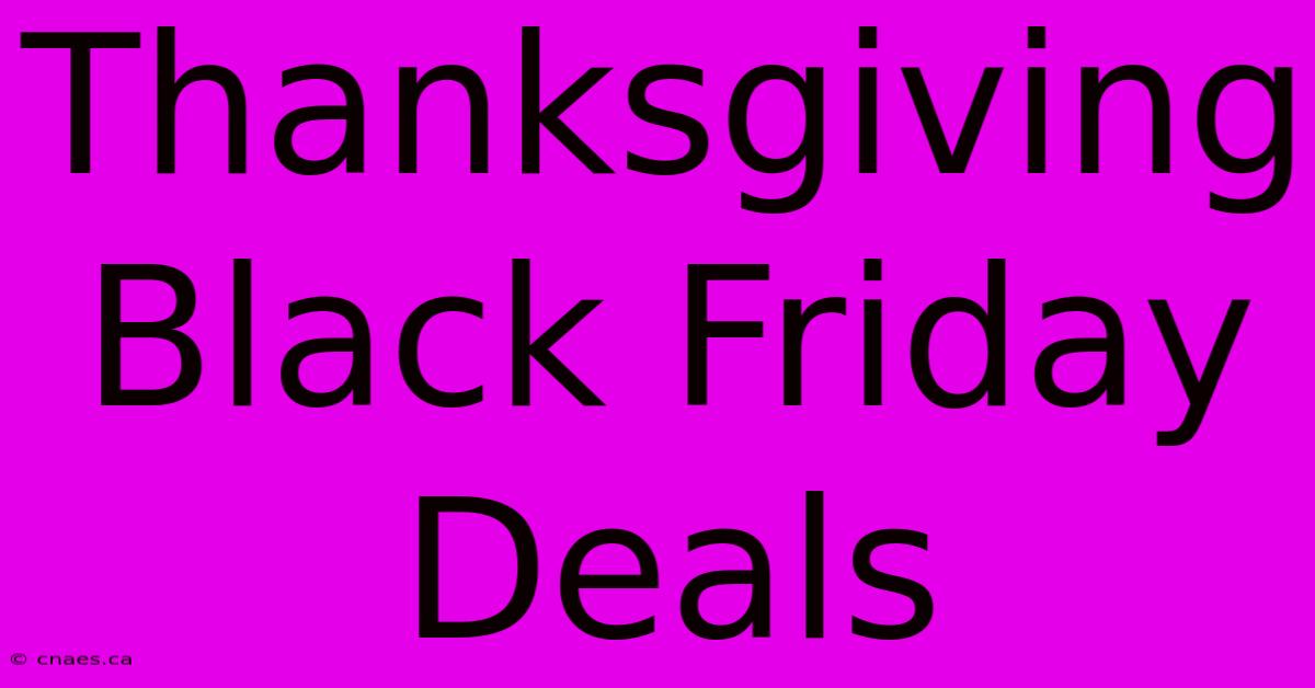 Thanksgiving Black Friday Deals