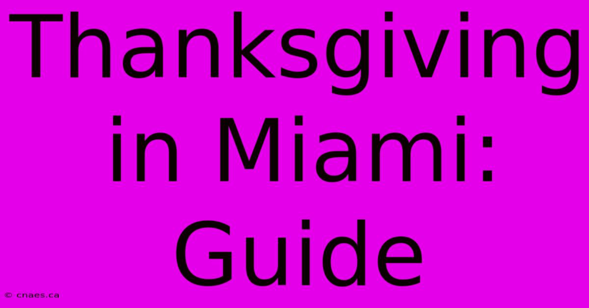 Thanksgiving In Miami: Guide