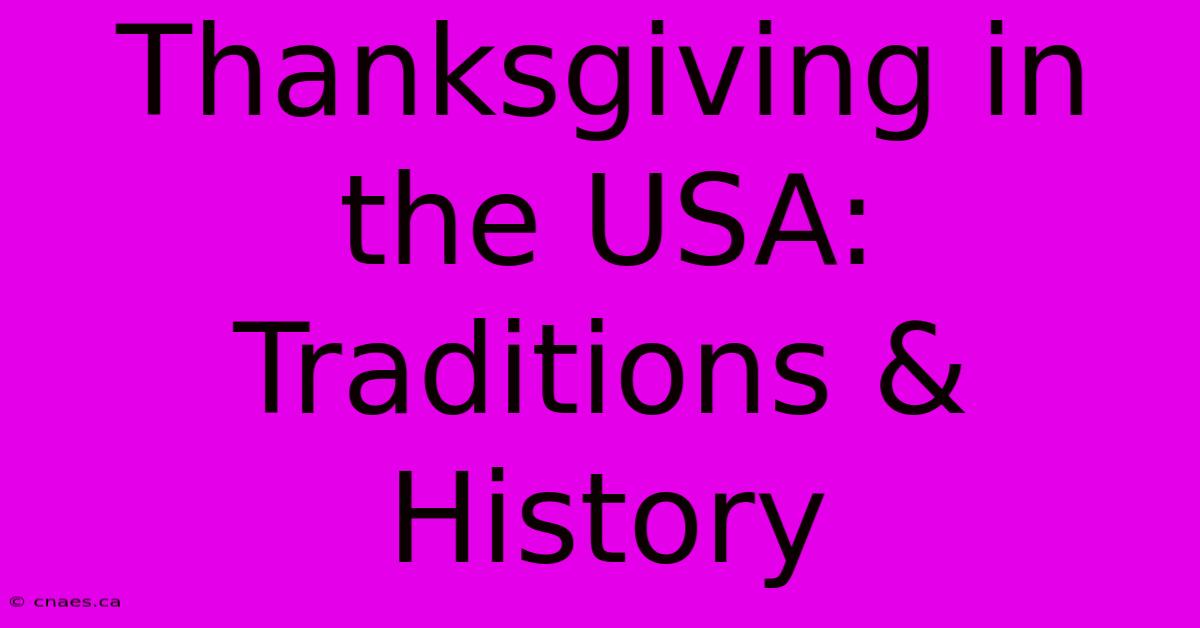 Thanksgiving In The USA: Traditions & History