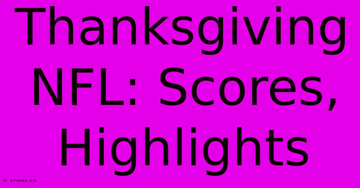 Thanksgiving NFL: Scores, Highlights