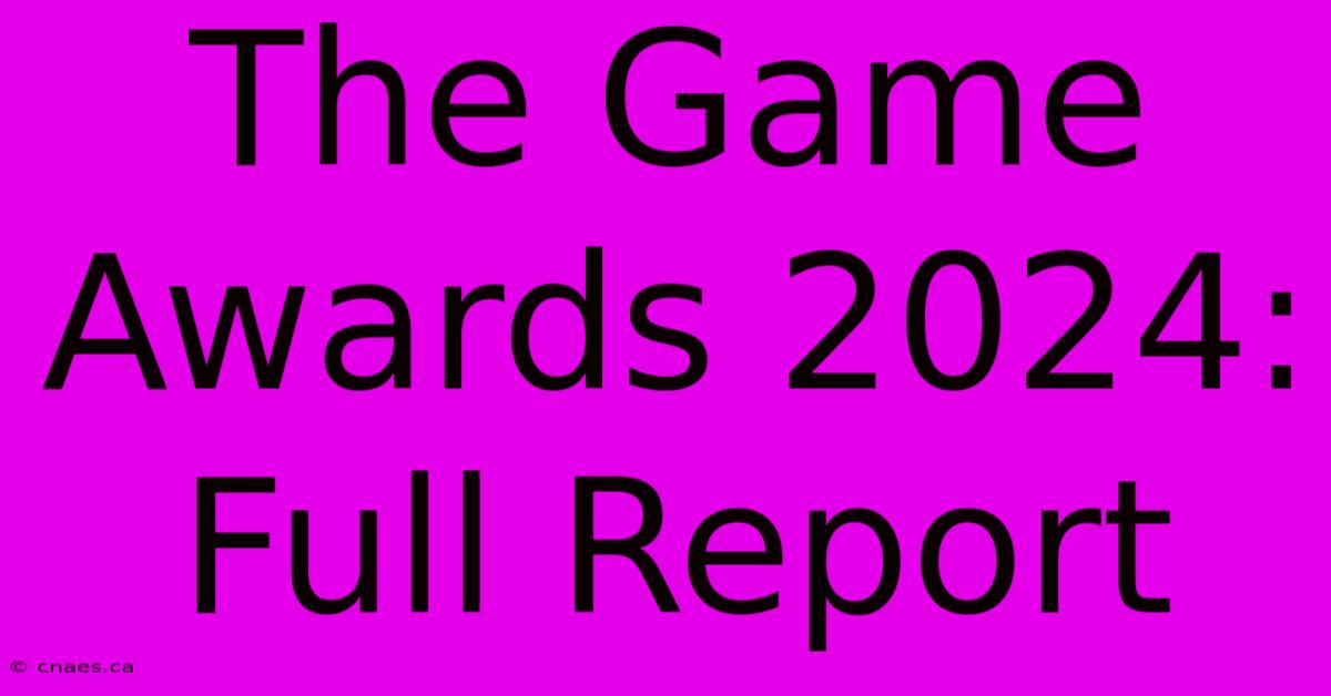 The Game Awards 2024: Full Report