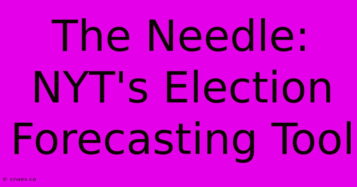 The Needle: NYT's Election Forecasting Tool