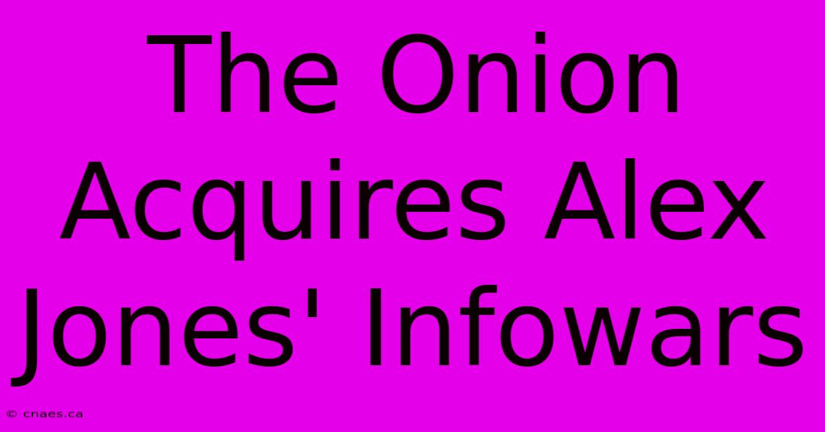 The Onion Acquires Alex Jones' Infowars