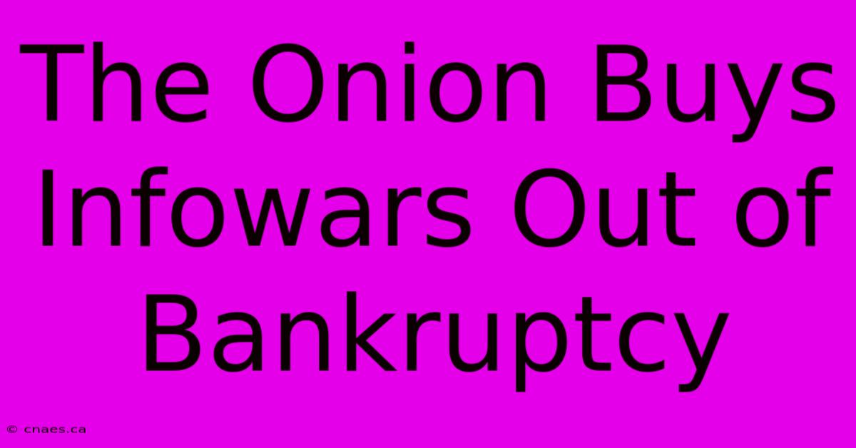 The Onion Buys Infowars Out Of Bankruptcy