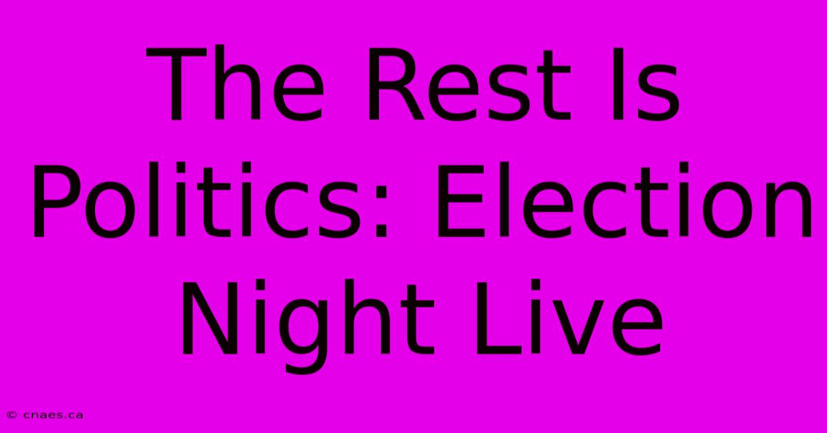 The Rest Is Politics: Election Night Live