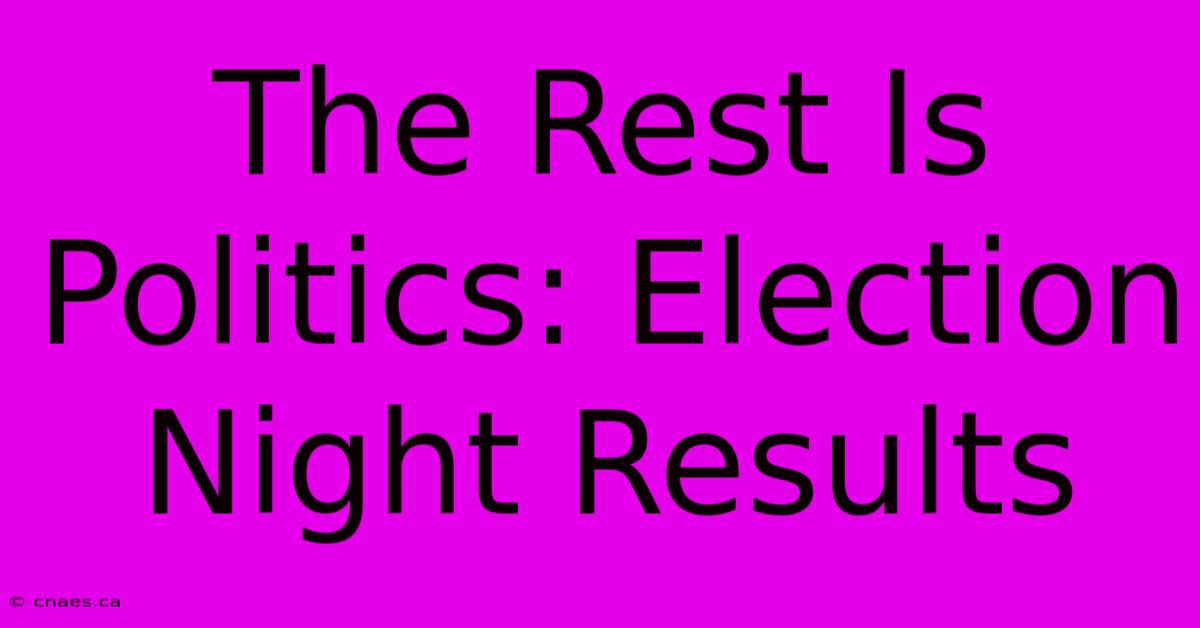 The Rest Is Politics: Election Night Results 