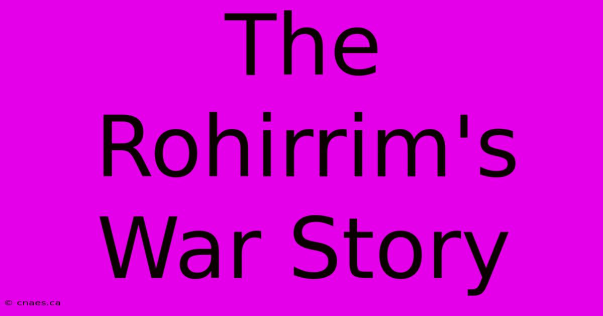 The Rohirrim's War Story