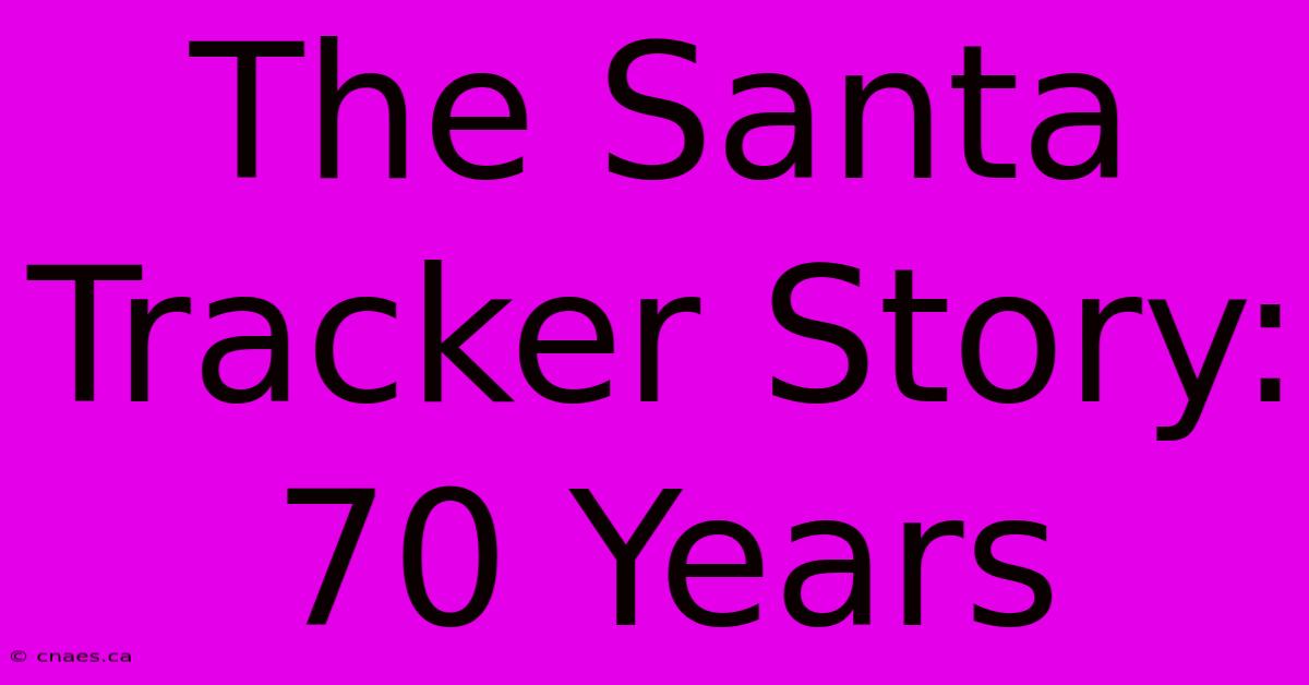 The Santa Tracker Story: 70 Years