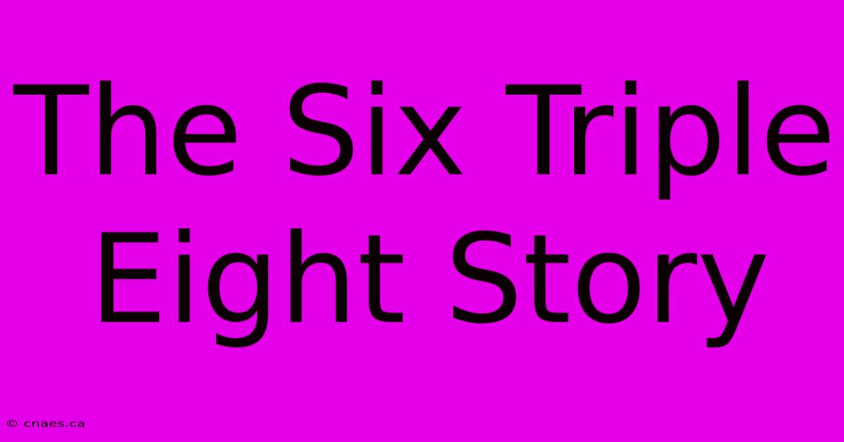 The Six Triple Eight Story