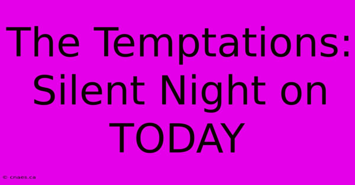 The Temptations: Silent Night On TODAY