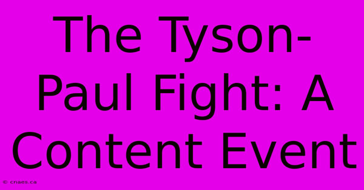 The Tyson-Paul Fight: A Content Event 