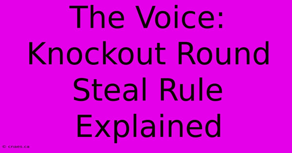 The Voice: Knockout Round Steal Rule Explained