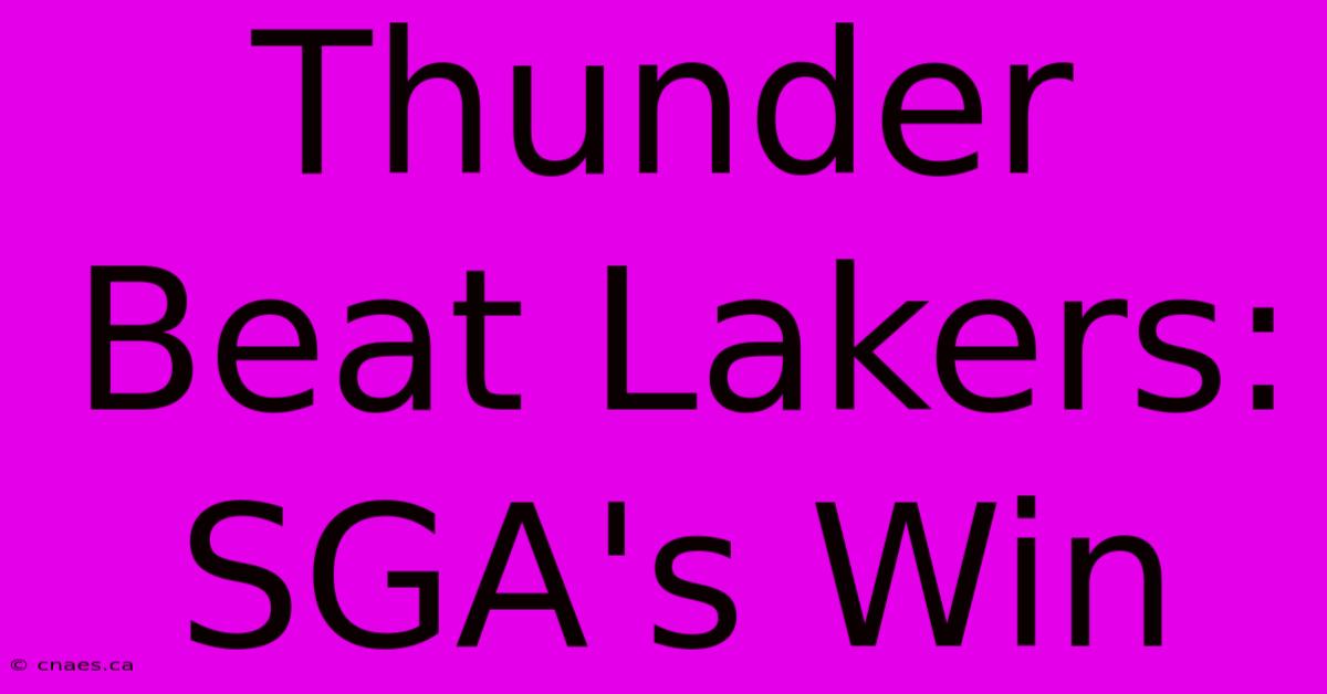 Thunder Beat Lakers: SGA's Win