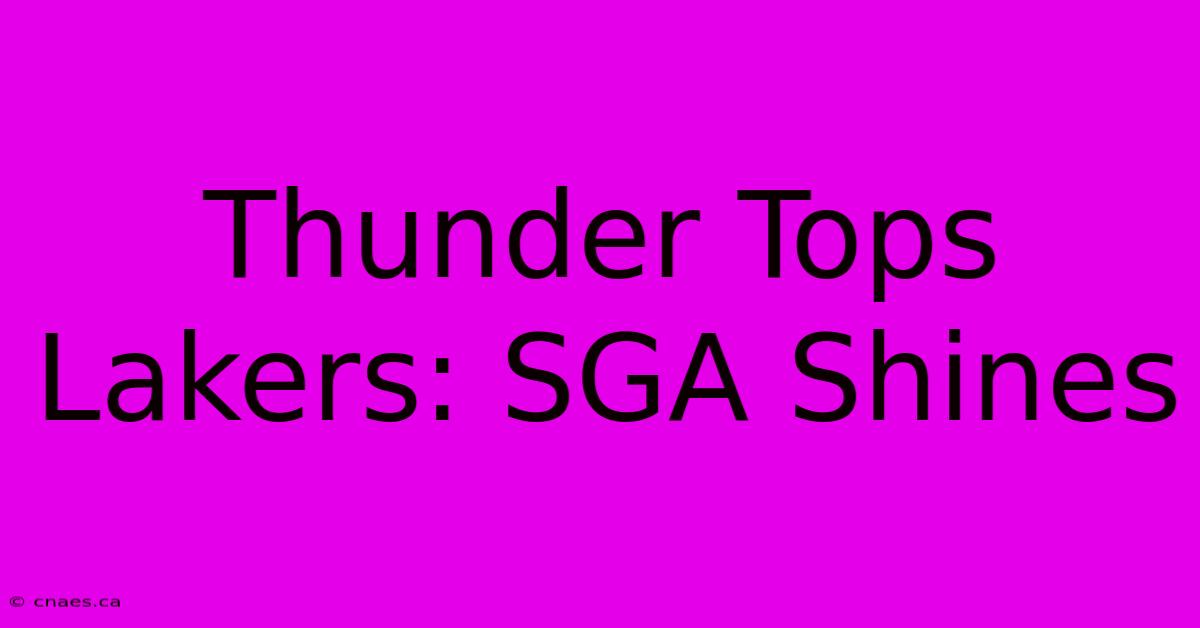 Thunder Tops Lakers: SGA Shines