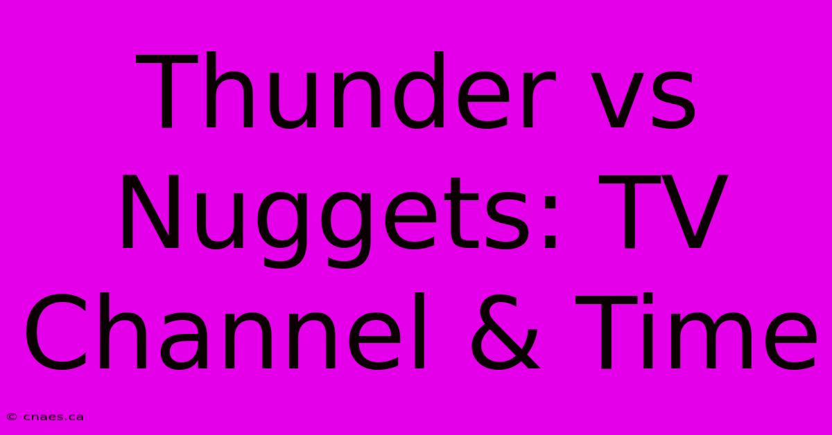 Thunder Vs Nuggets: TV Channel & Time