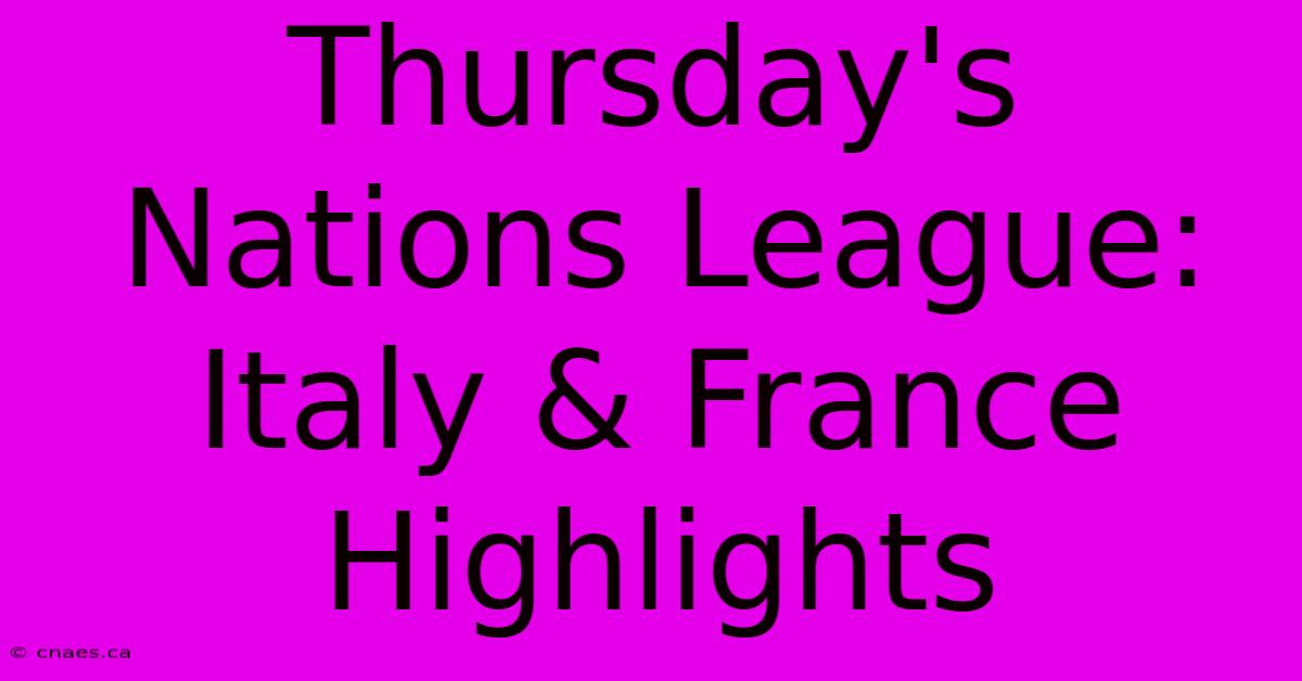 Thursday's Nations League: Italy & France Highlights