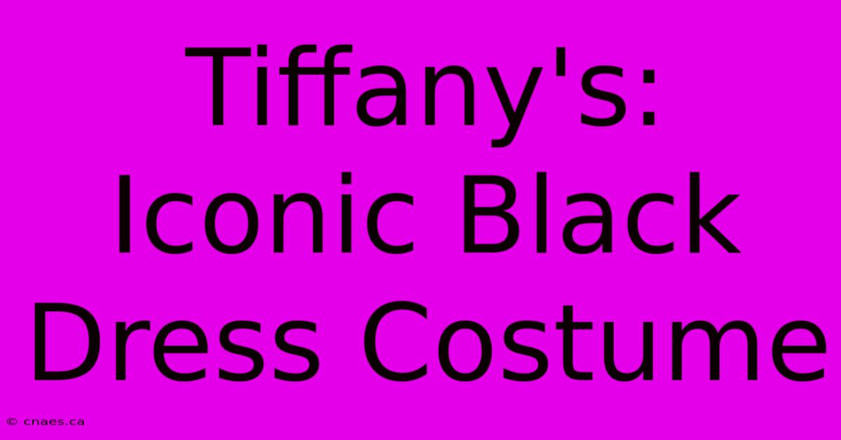 Tiffany's: Iconic Black Dress Costume