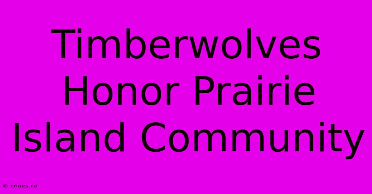 Timberwolves Honor Prairie Island Community