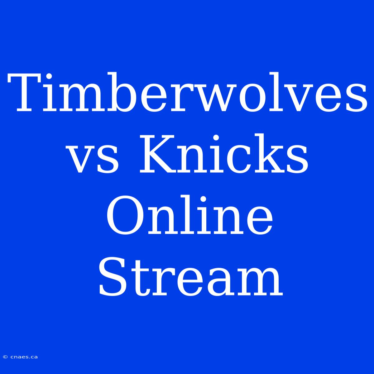 Timberwolves Vs Knicks Online Stream