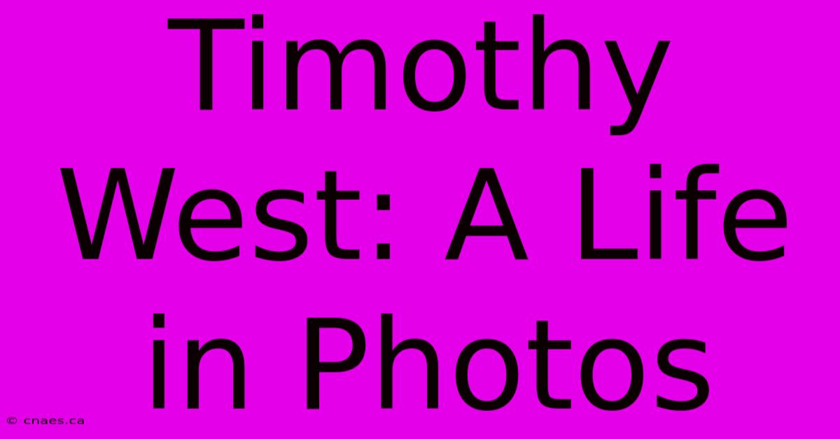 Timothy West: A Life In Photos